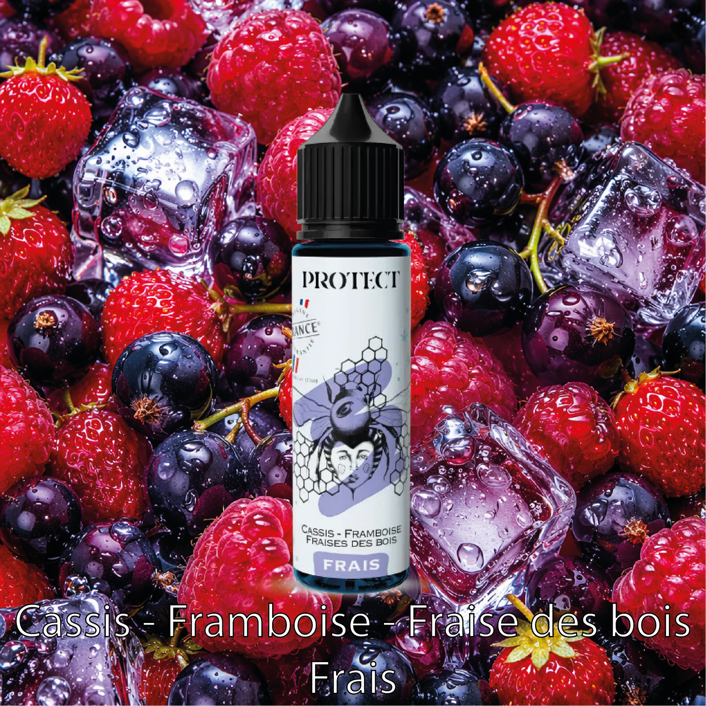 E-liquide Cassis - Framboise - Fraises des bois - Frais - 50ml - Parrainage - Protect